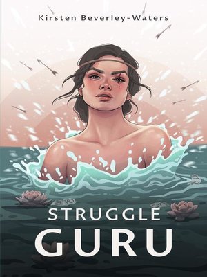 cover image of Struggle Guru: the Biographical Struggles that are Influencing our Biology